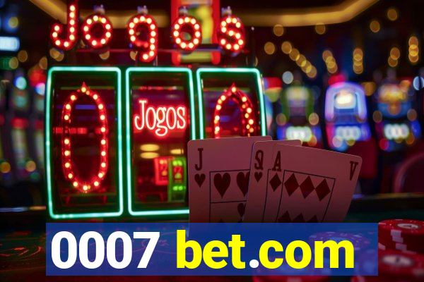 0007 bet.com